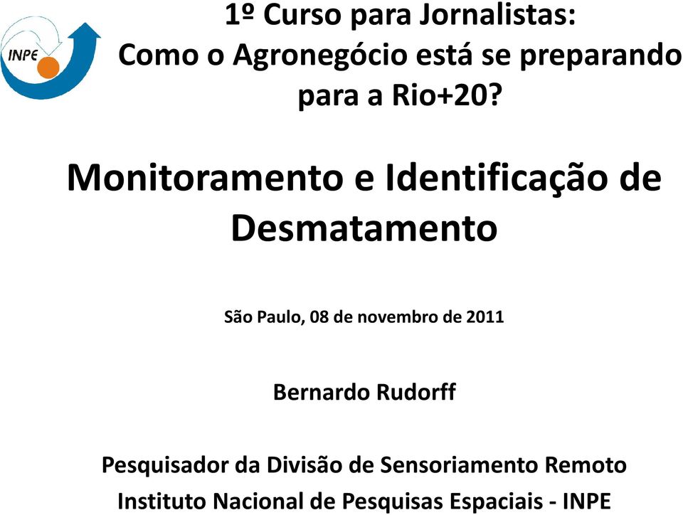 Monitoramento e dentificação de Desmatamento São Paulo, 08 de