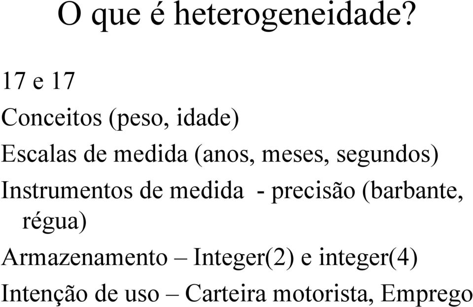 meses, segundos) Instrumentos de medida - precisão