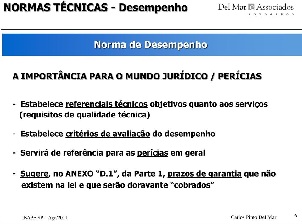 critérios de avaliação do desempenho - Servirá de referência para as perícias em geral -