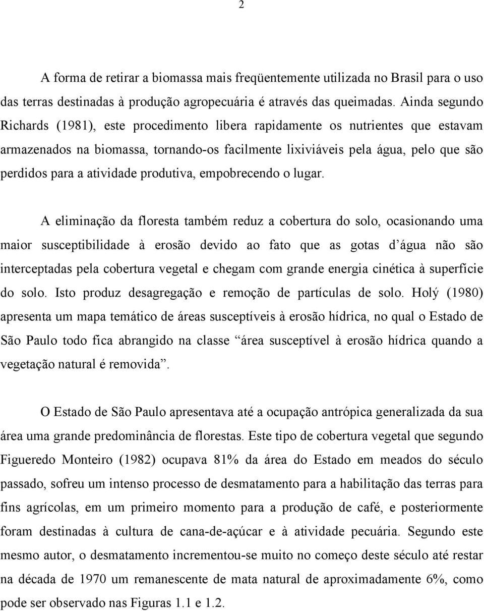 atividade produtiva, empobrecendo o lugar.