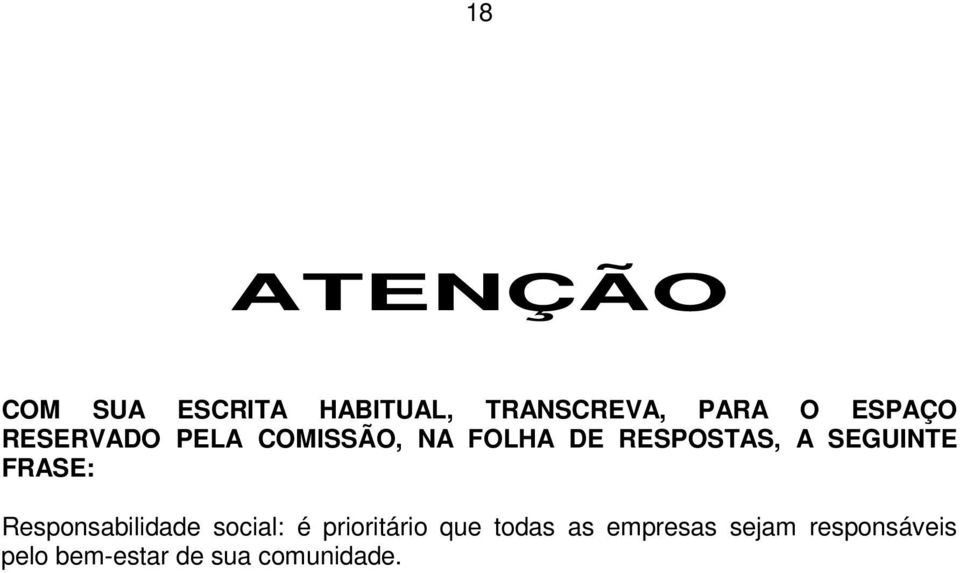 SEGUINTE FRASE: Responsabilidade social: é prioritário que