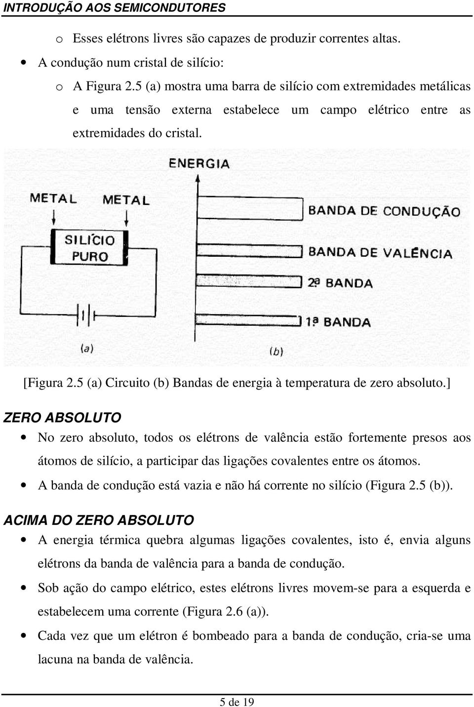 5 (a) Circuito (b) Bandas de energia à temperatura de zero absoluto.