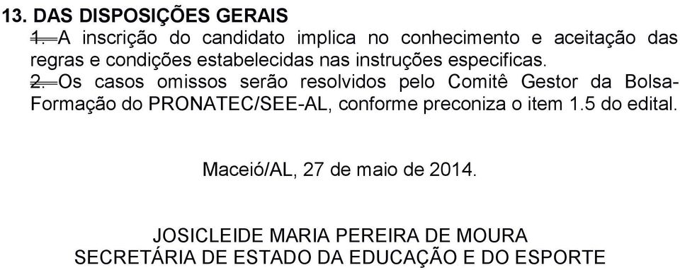 nas instruções especificas. 2.