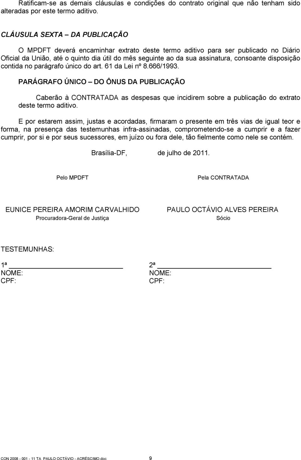 disposição contida no parágrafo único do art. 61 da Lei nº 8.666/1993.