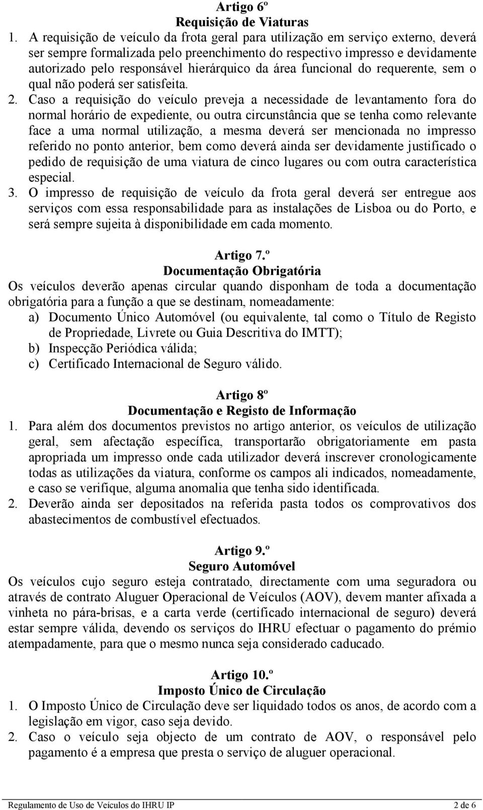 hierárquico da área funcional do requerente, sem o qual não poderá ser satisfeita. 2.