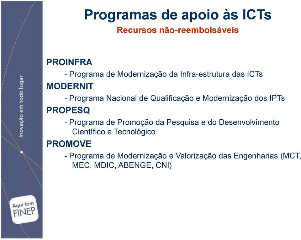 IPTs PROPESQ - Programa de Promoção da Pesquisa e do Desenvolvimento Científico e