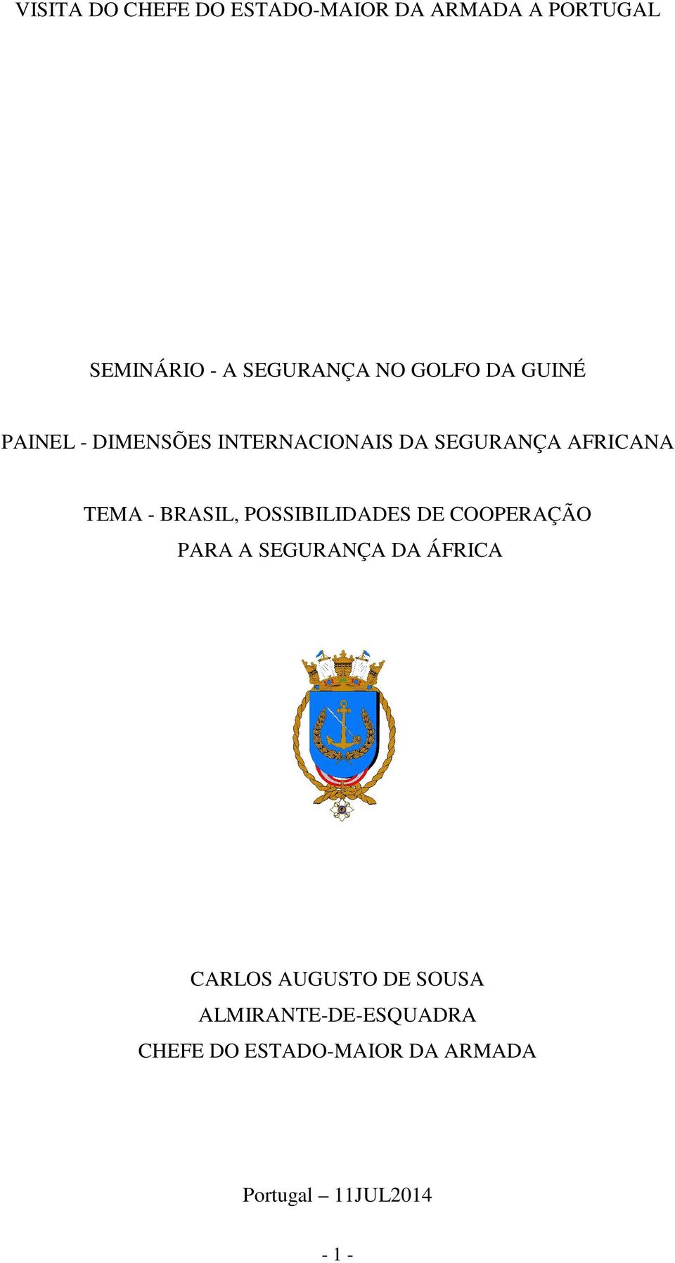 BRASIL, POSSIBILIDADES DE COOPERAÇÃO PARA A SEGURANÇA DA ÁFRICA CARLOS AUGUSTO