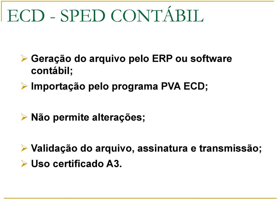 PVA ECD; Não permite alterações; Validação do