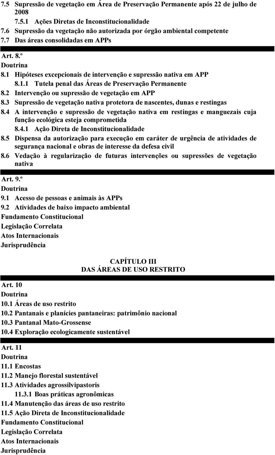 2 Intervenção ou supressão de vegetação em APP 8.3 Supressão de vegetação nativa protetora de nascentes, dunas e restingas 8.