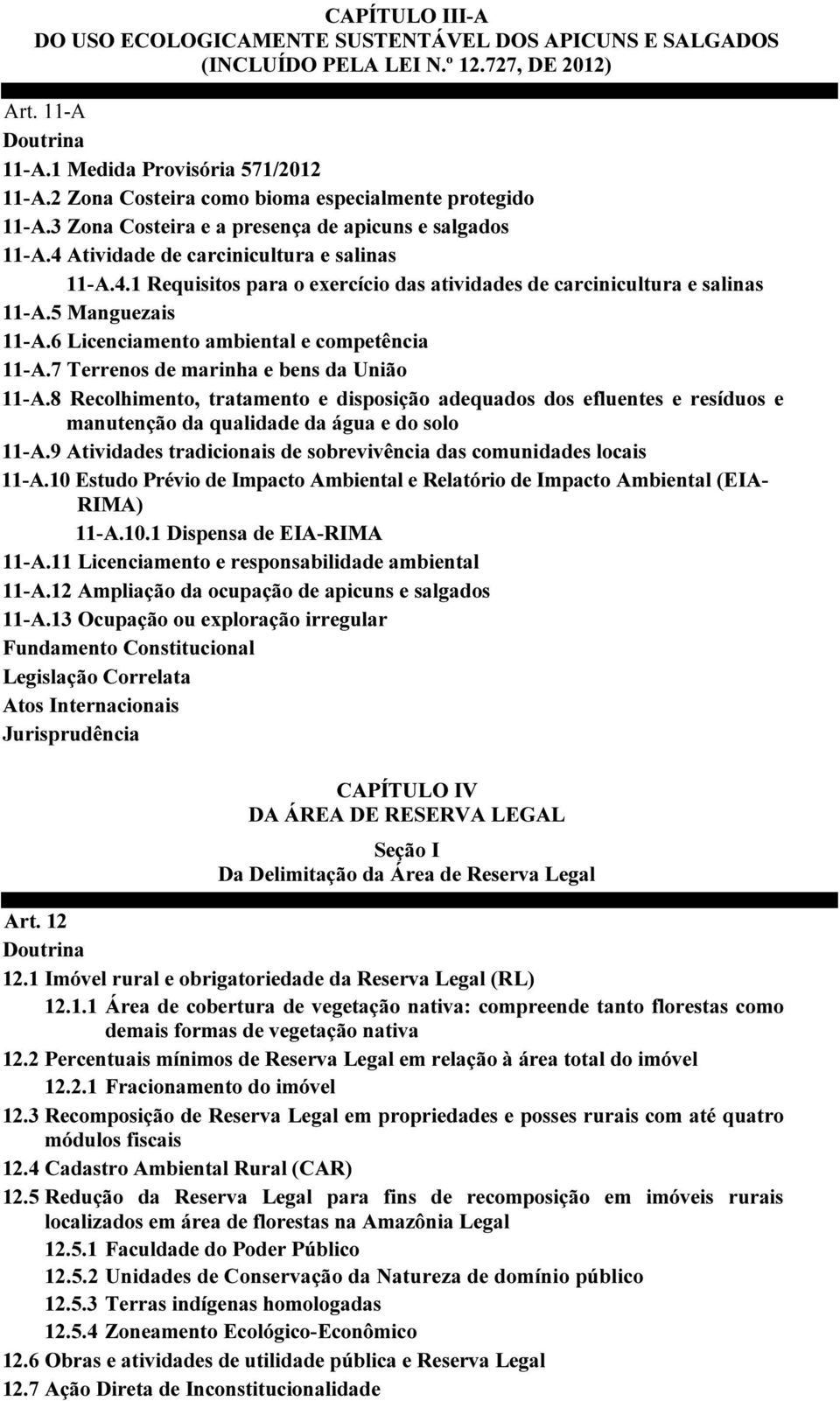 5 Manguezais 11-A.6 Licenciamento ambiental e competência 11-A.7 Terrenos de marinha e bens da União 11-A.