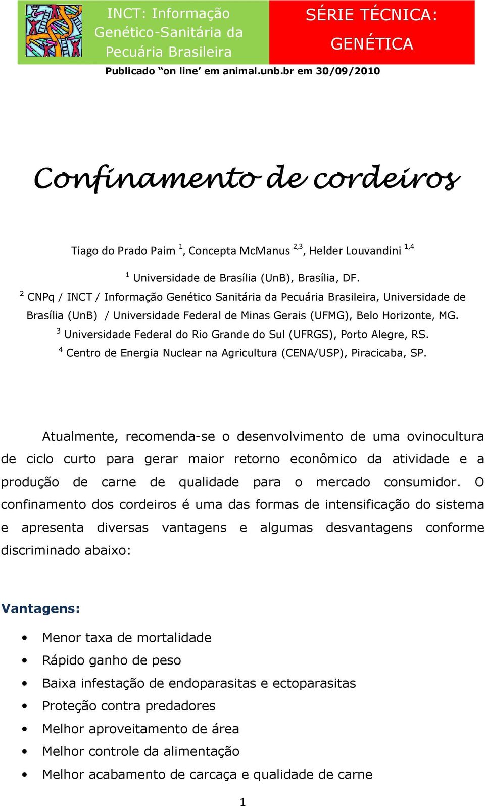 2 CNPq / INCT / Informação Genético Sanitária da Pecuária Brasileira, Universidade de Brasília (UnB) / Universidade Federal de Minas Gerais (UFMG), Belo Horizonte, MG.