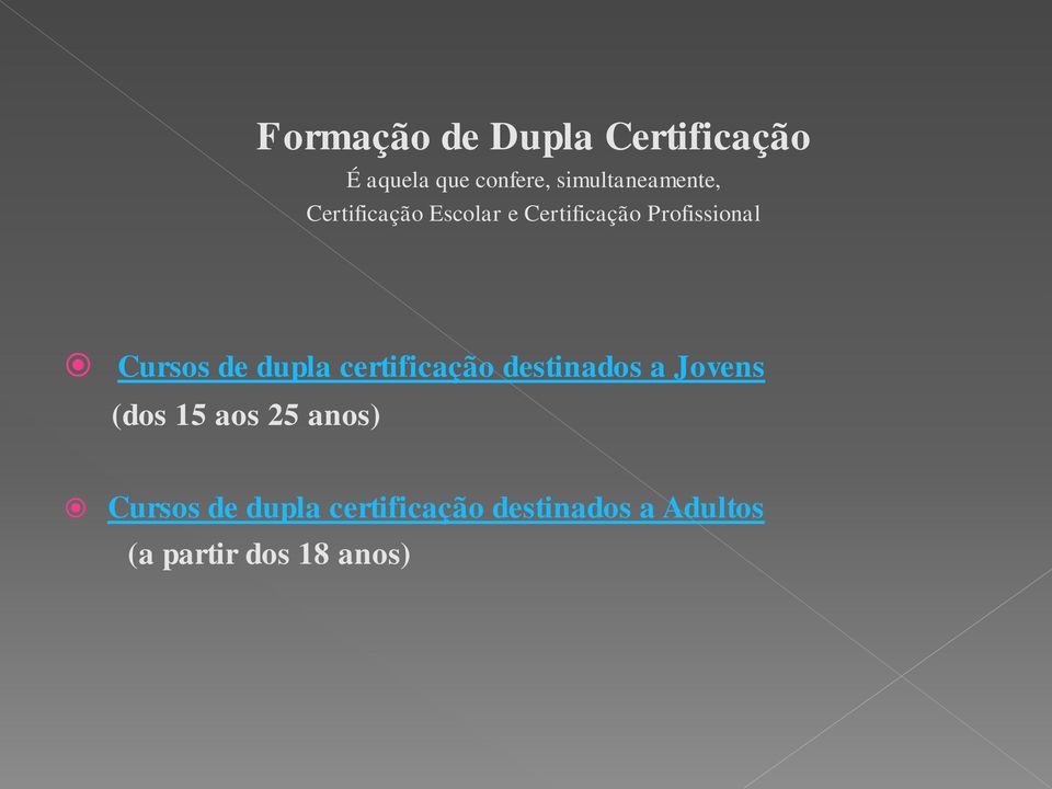 Cursos de dupla certificação destinados a Jovens (dos 15 aos 25