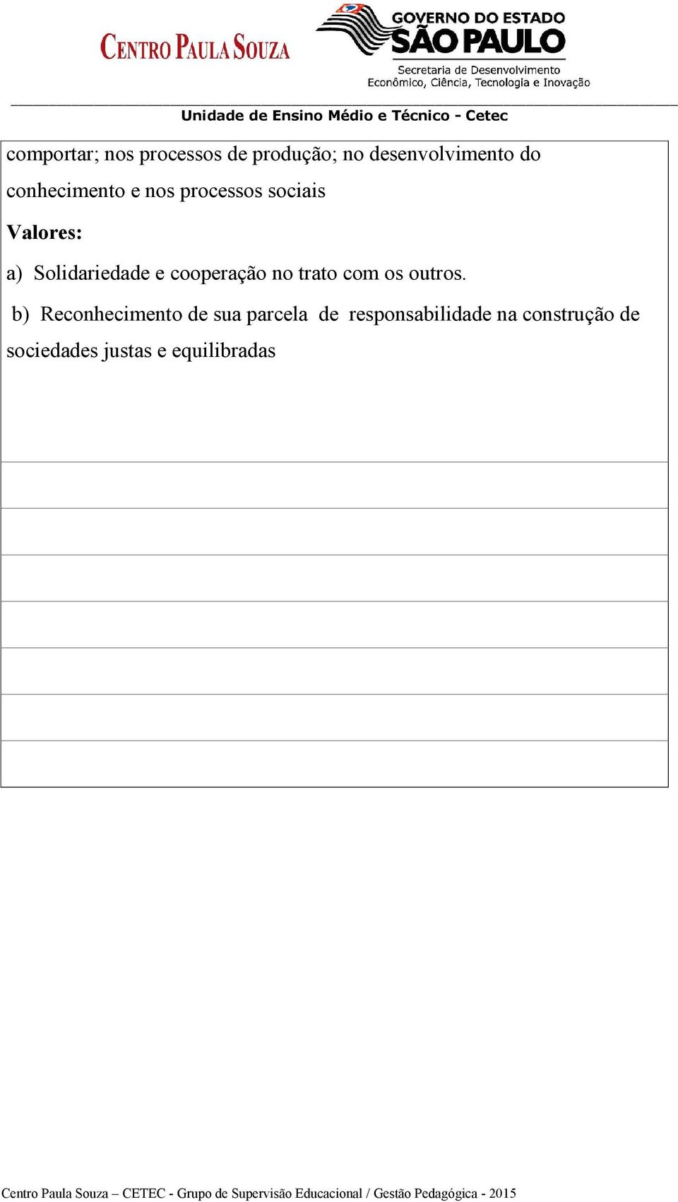 cooperação no trato com os outros.