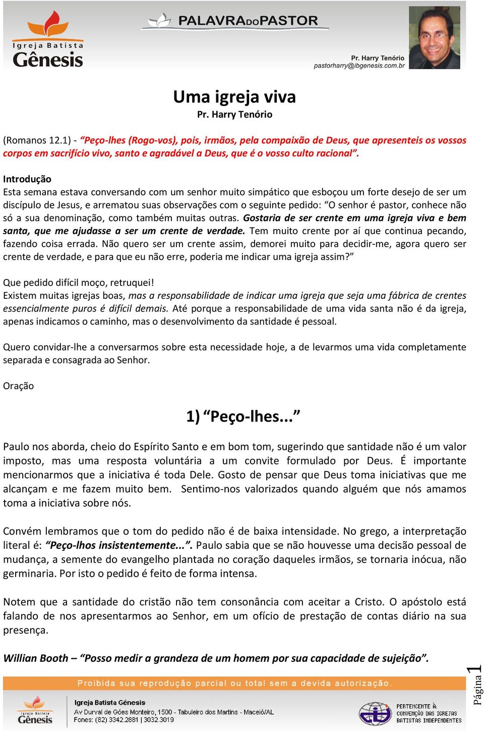 Introdução Esta semana estava conversando com um senhor muito simpático que esboçou um forte desejo de ser um discípulo de Jesus, e arrematou suas observações com o seguinte pedido: O senhor é