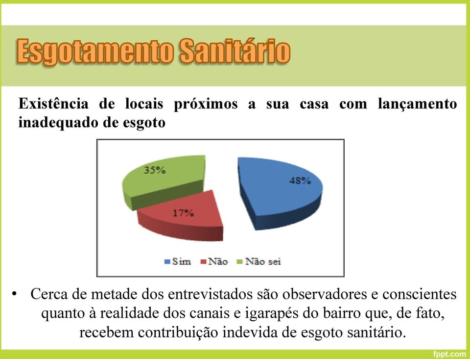 observadores e conscientes quanto à realidade dos canais e