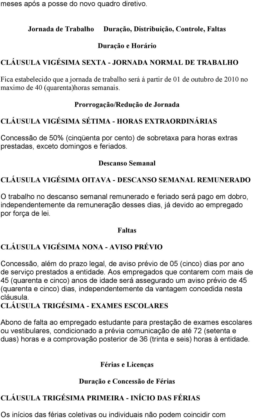 outubro de 2010 no maximo de 40 (quarenta)horas semanais.