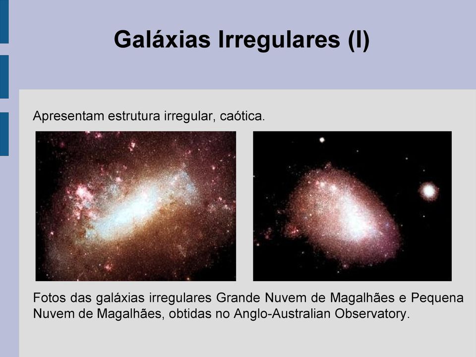 Fotos das galáxias irregulares Grande Nuvem de