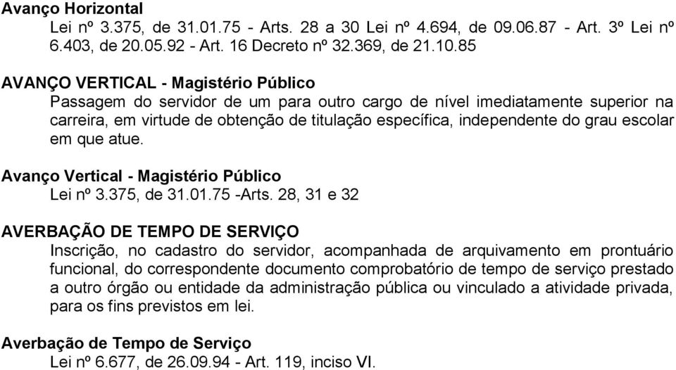 escolar em que atue. Avanço Vertical - Magistério Público Lei nº 3.375, de 31.01.75 -Arts.