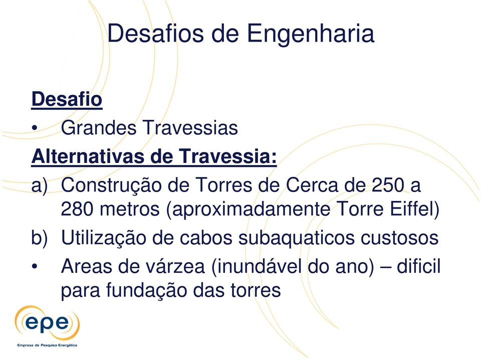 (aproximadamente Torre Eiffel) b) Utilização de cabos subaquaticos