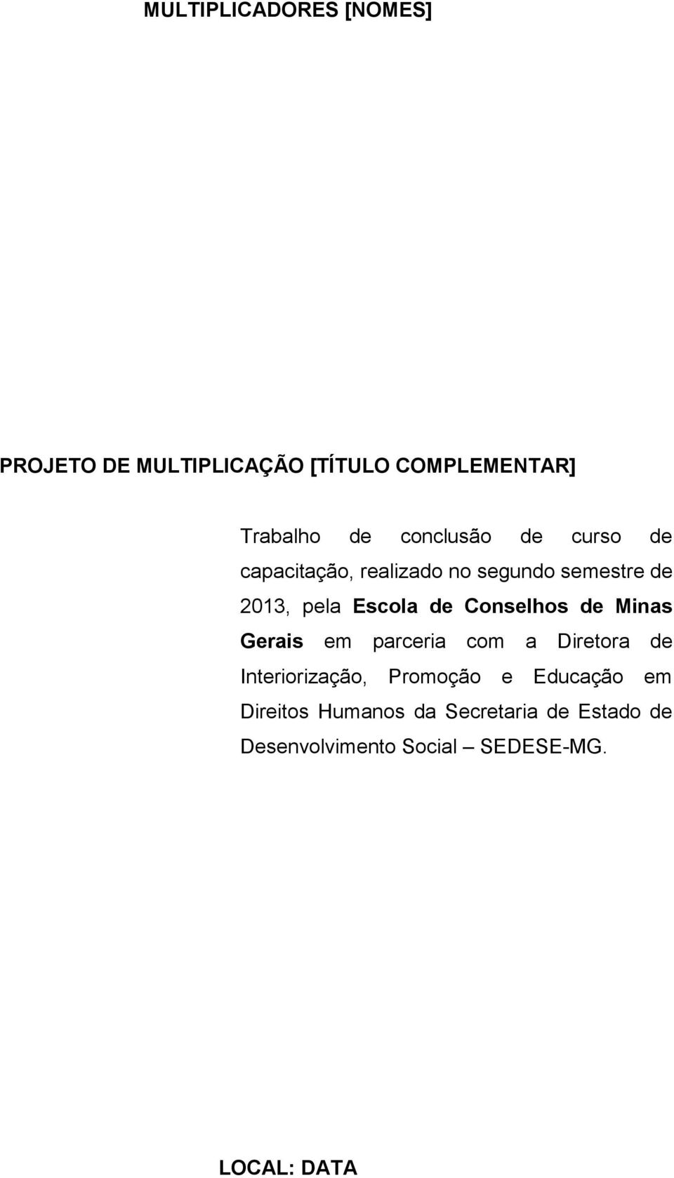 Conselhos de Minas Gerais em parceria com a Diretora de Interiorização, Promoção e