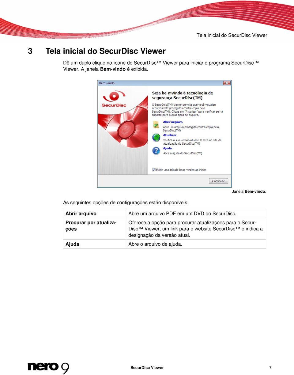 Abrir arquivo Procurar por atualizações Ajuda Abre um arquivo PDF em um DVD do SecurDisc.