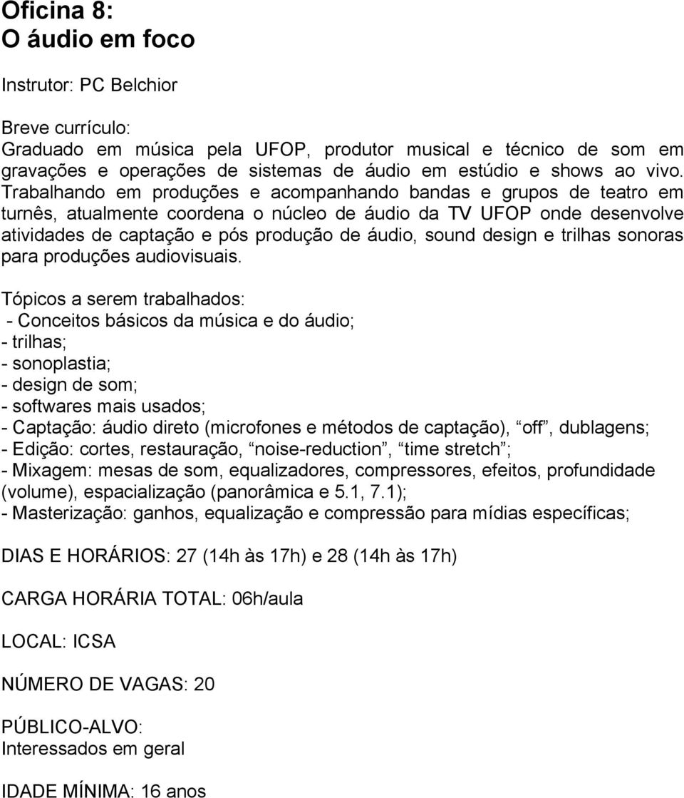 sound design e trilhas sonoras para produções audiovisuais.