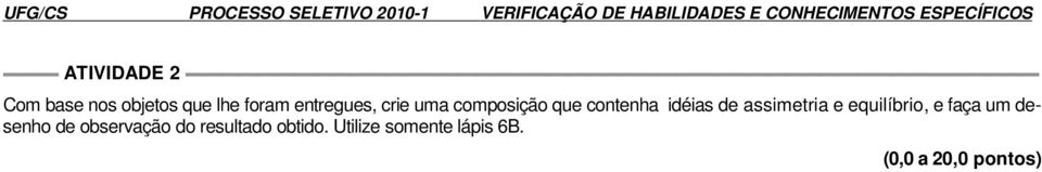 assimetria e equilíbrio, e faça um desenho de