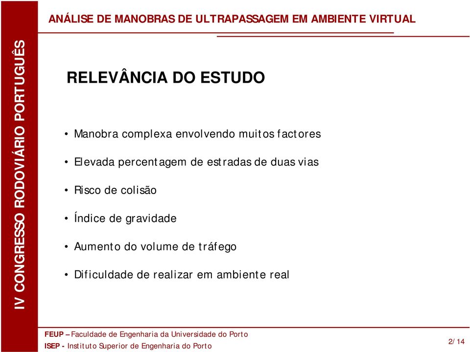 Risco de colisão Índice de gravidade Aumento do volume