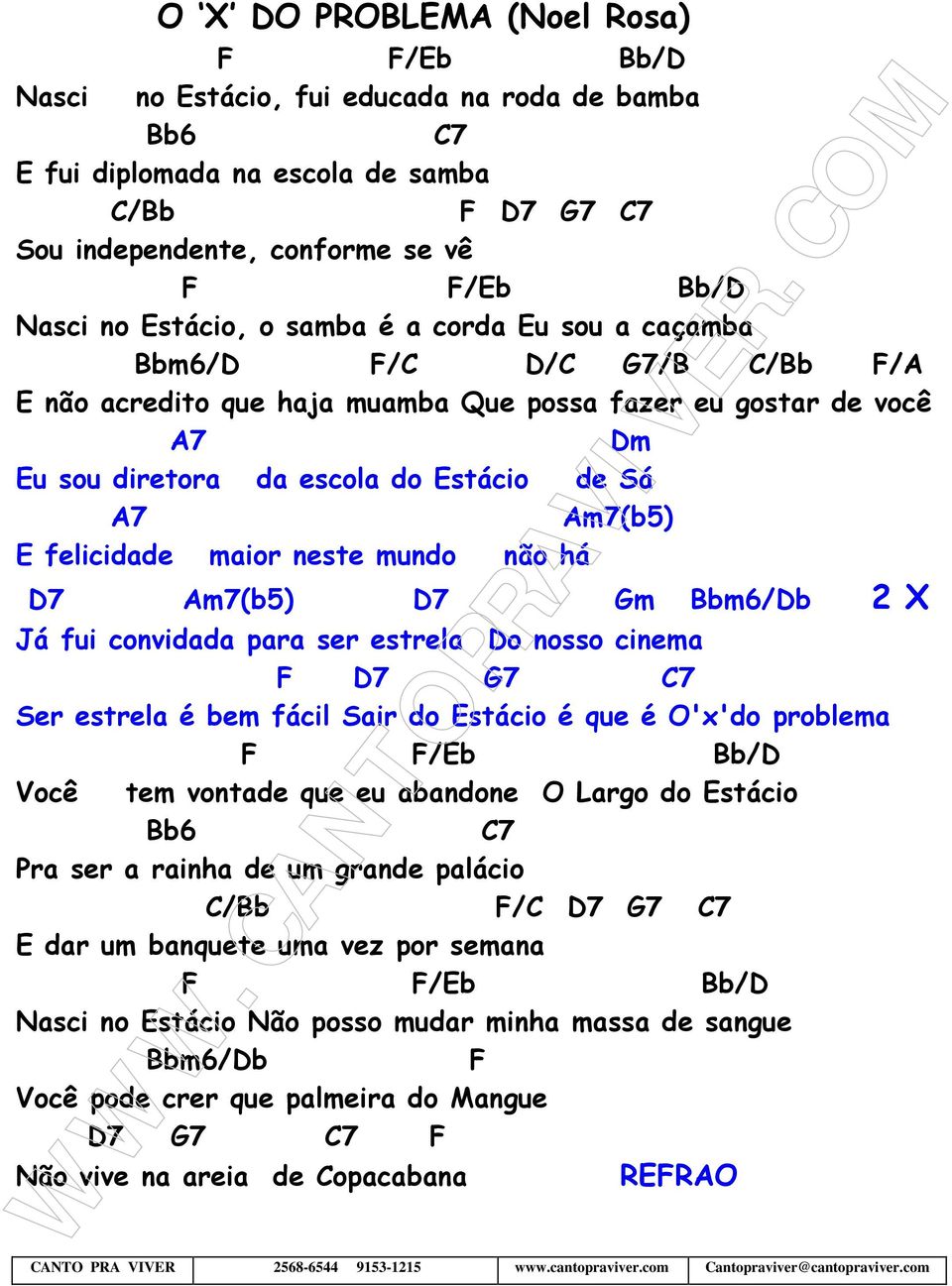 felicidade maior neste mundo não há D7 7(b5) D7 Gm Bbm6/Db 2 X Já fui convidada para ser estrela Do nosso cinema F D7 G7 C7 Ser estrela é bem fácil Sair do Estácio é que é O'x'do problema F F/Eb Bb/D