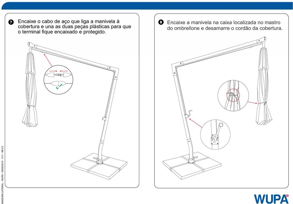 plásticas para que do ombrellone e desamarre o cordão da cobertura.