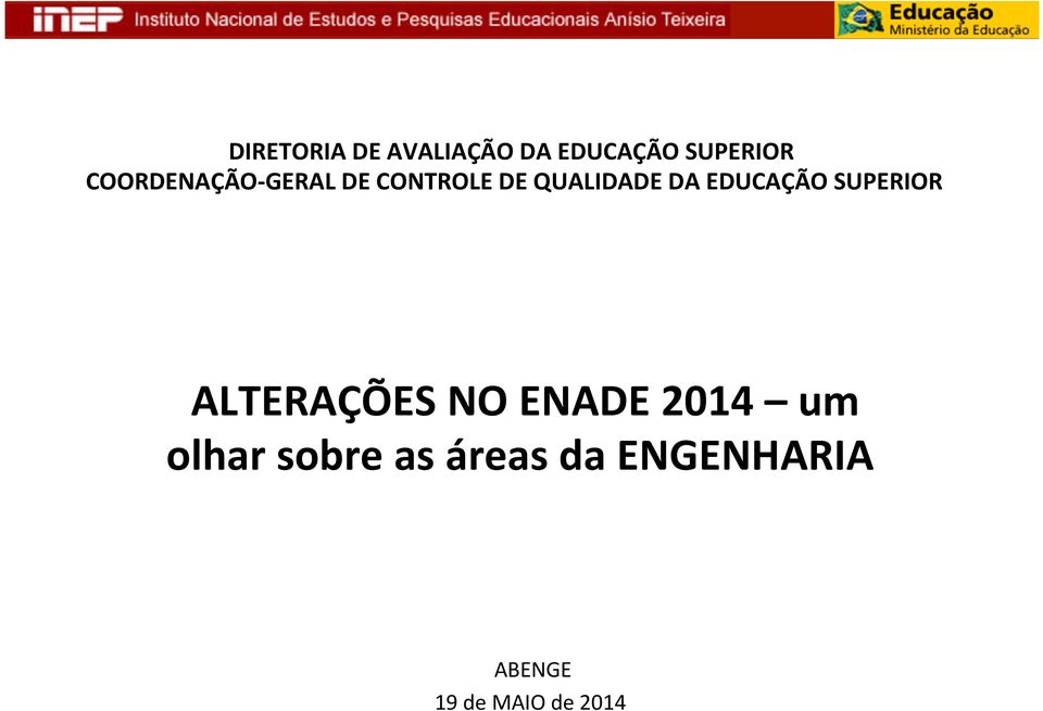 EDUCAÇÃO SUPERIOR ALTERAÇÕES NO ENADE 2014 um
