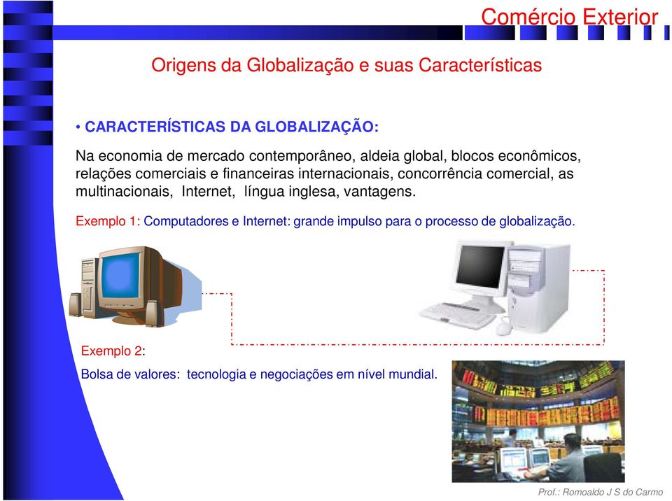 concorrência comercial, as multinacionais, Internet, língua inglesa, vantagens.