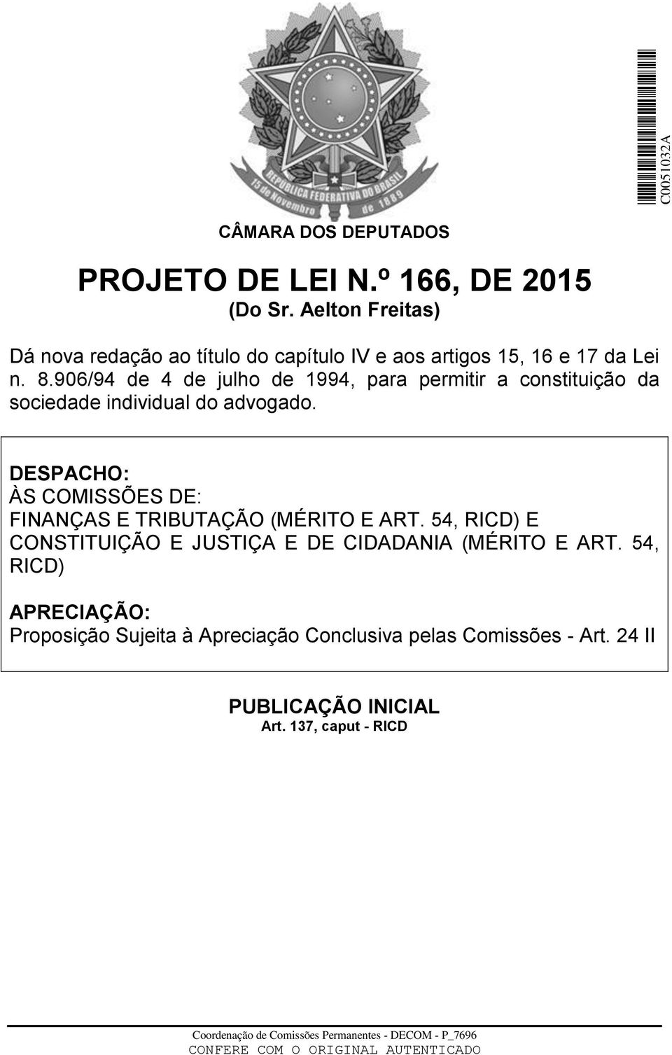 906/94 de 4 de julho de 1994, para permitir a constituição da sociedade individual do advogado.