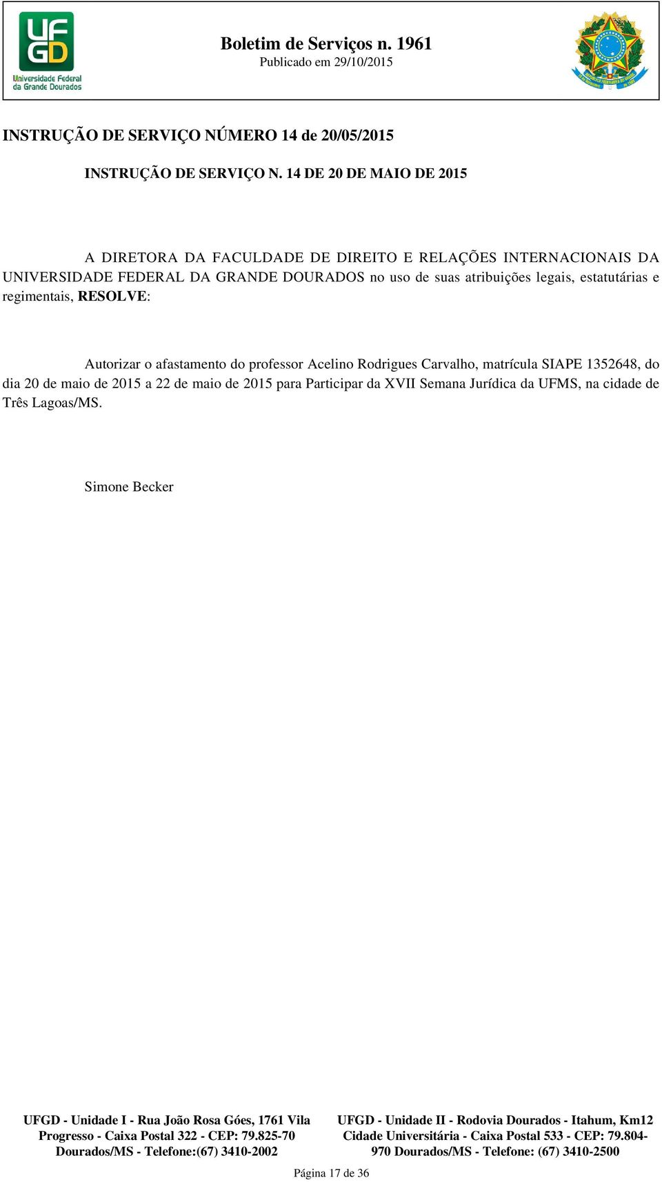 afastamento do professor Acelino Rodrigues Carvalho, matrícula SIAPE 1352648, do dia 20 de maio de