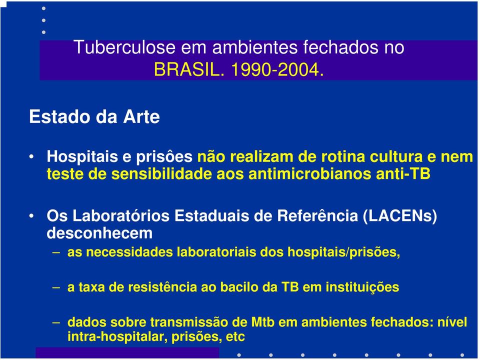 antimicrobianos anti-tb Os Laboratórios Estaduais de Referência (LACENs) desconhecem as necessidades