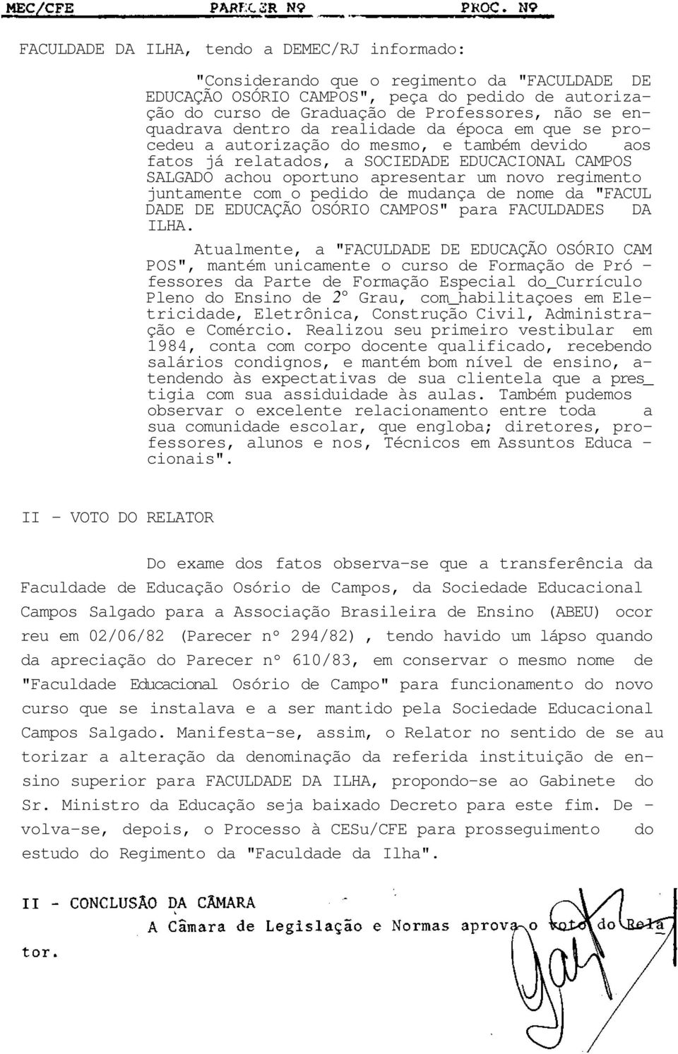 regimento juntamente com o pedido de mudança de nome da "FACUL DADE DE EDUCAÇÃO OSÓRIO CAMPOS" para FACULDADES DA ILHA.