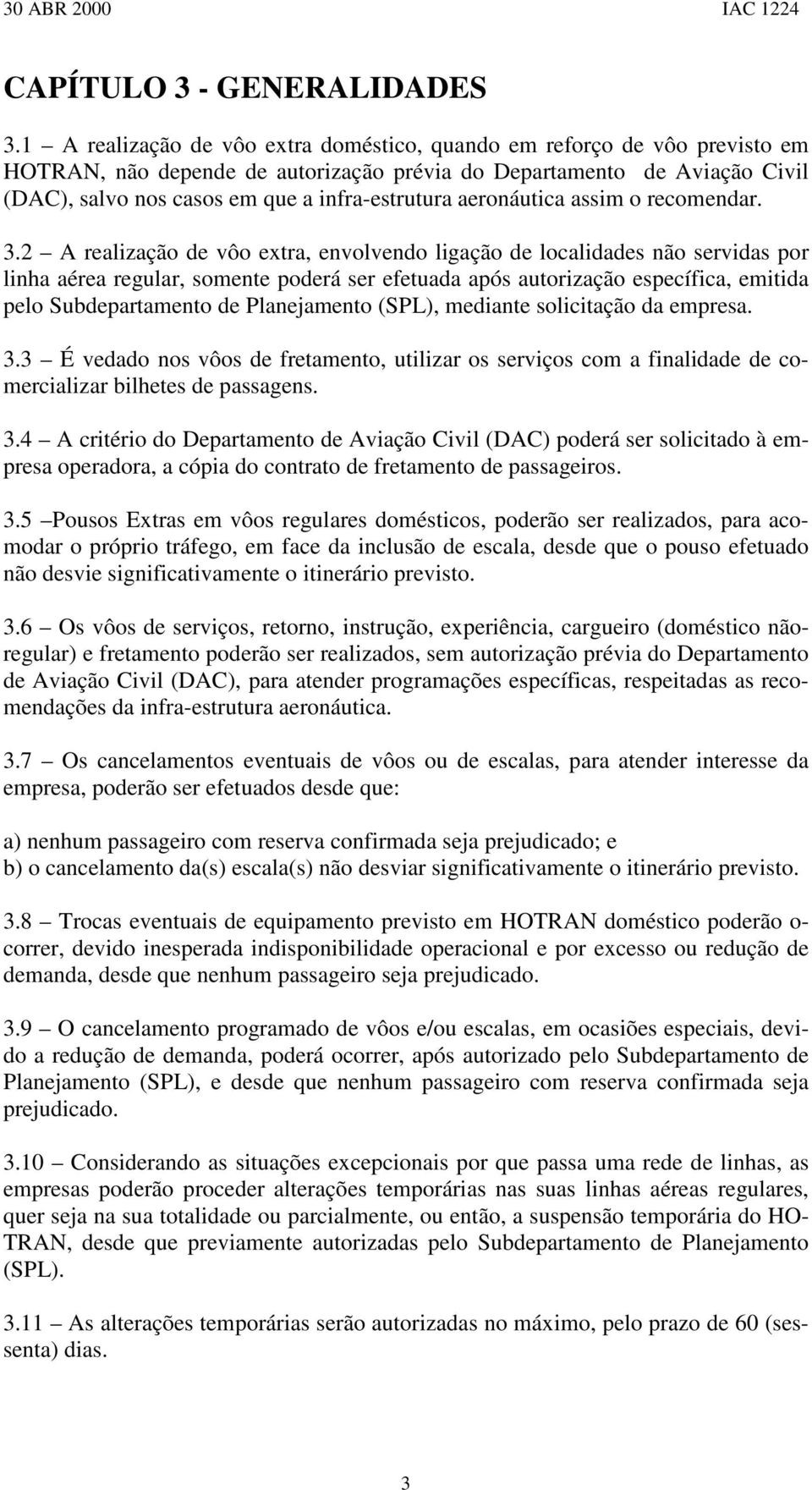 aeronáutica assim o recomendar. 3.