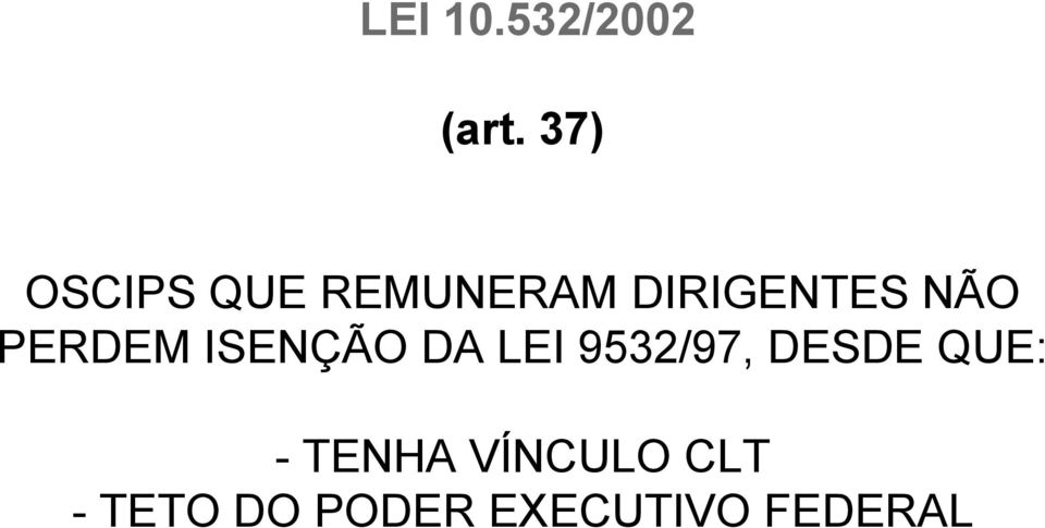 PERDEM ISENÇÃO DA LEI 9532/97, DESDE