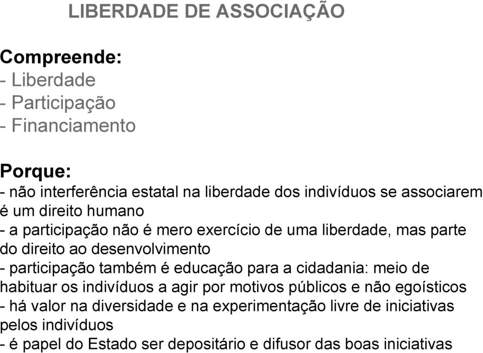 desenvolvimento - participação também é educação para a cidadania: meio de habituar os indivíduos a agir por motivos públicos e não