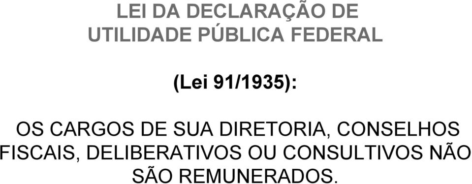 DIRETORIA, CONSELHOS FISCAIS,