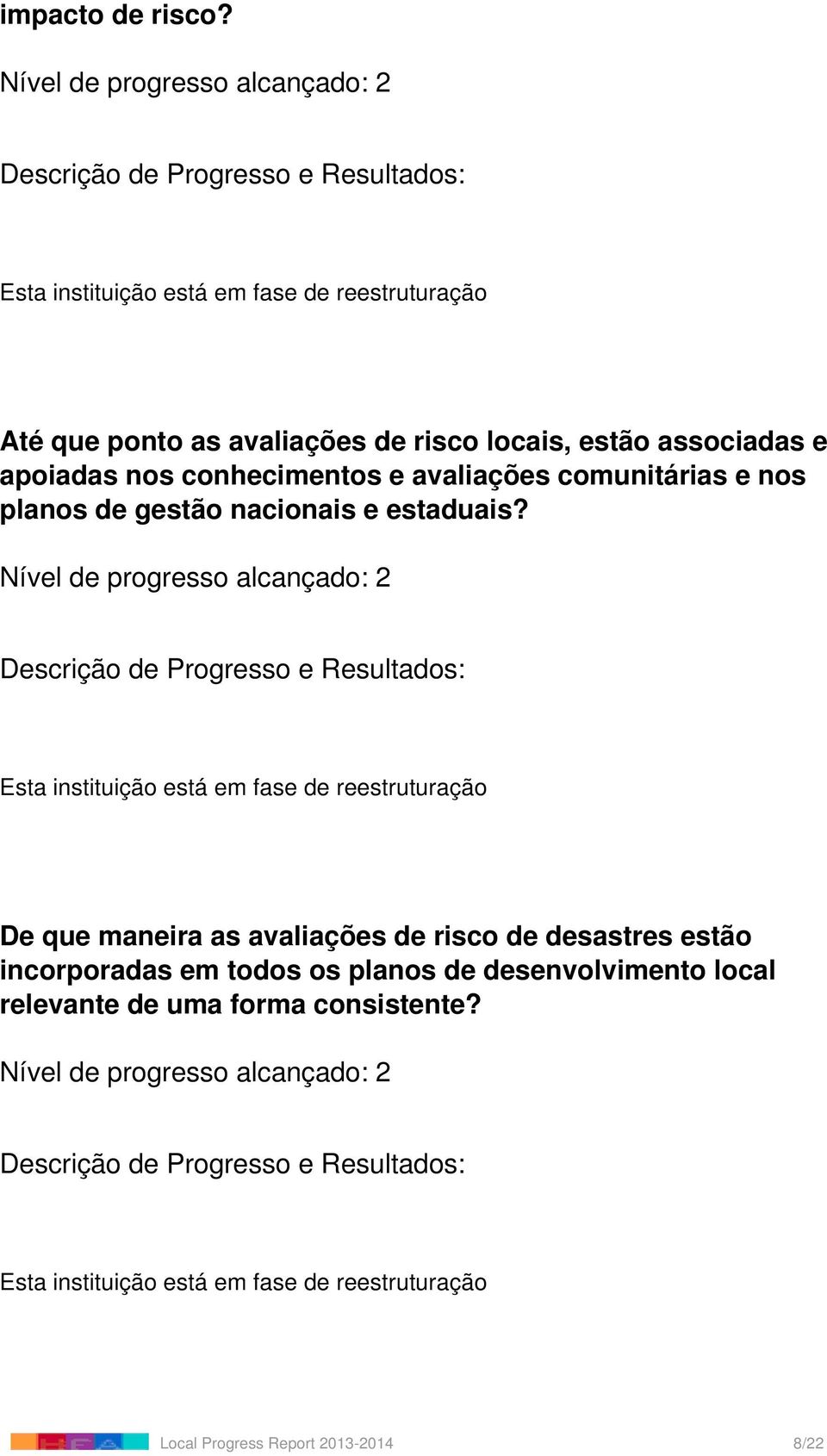 e avaliações comunitárias e nos planos de gestão nacionais e estaduais?