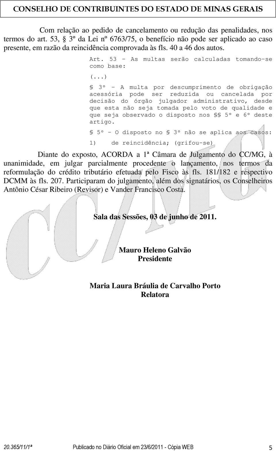 53 - As multas serão calculadas tomando-se como base: (.