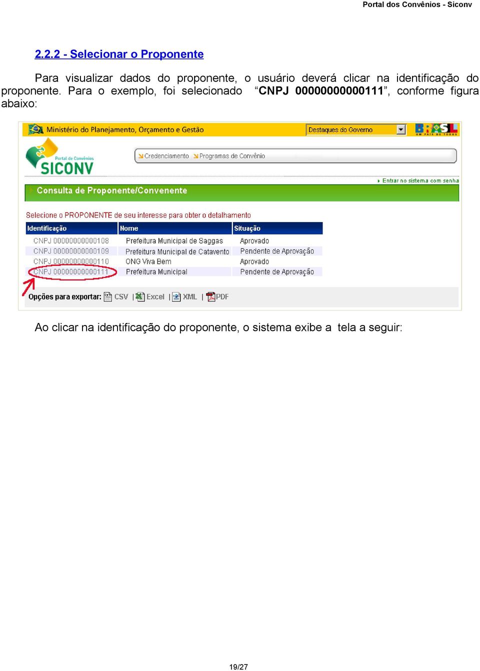 Para o exemplo, foi selecionado CNPJ 00000000000111, conforme figura