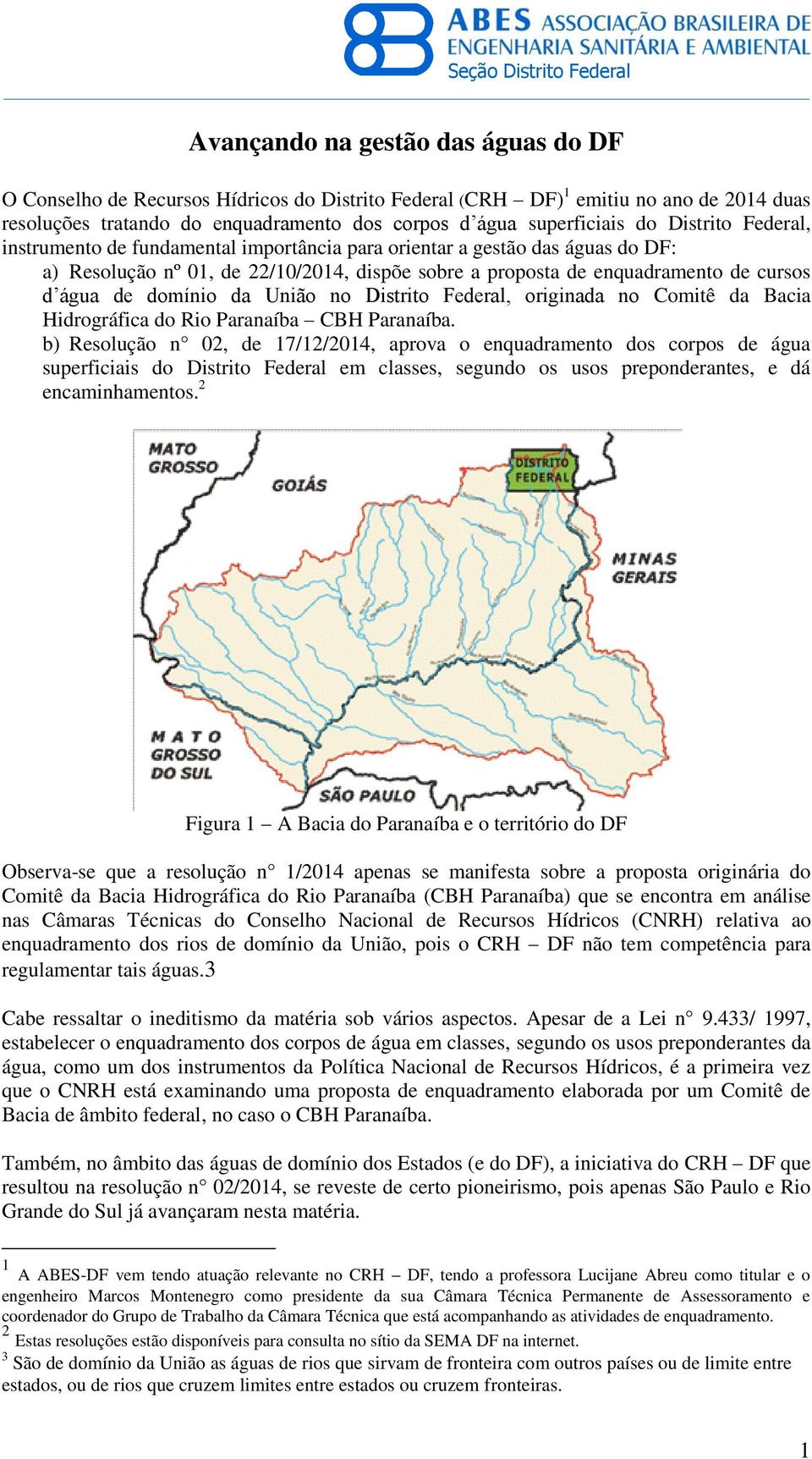 domínio da União no Distrito Federal, originada no Comitê da Bacia Hidrográfica do Rio Paranaíba CBH Paranaíba.