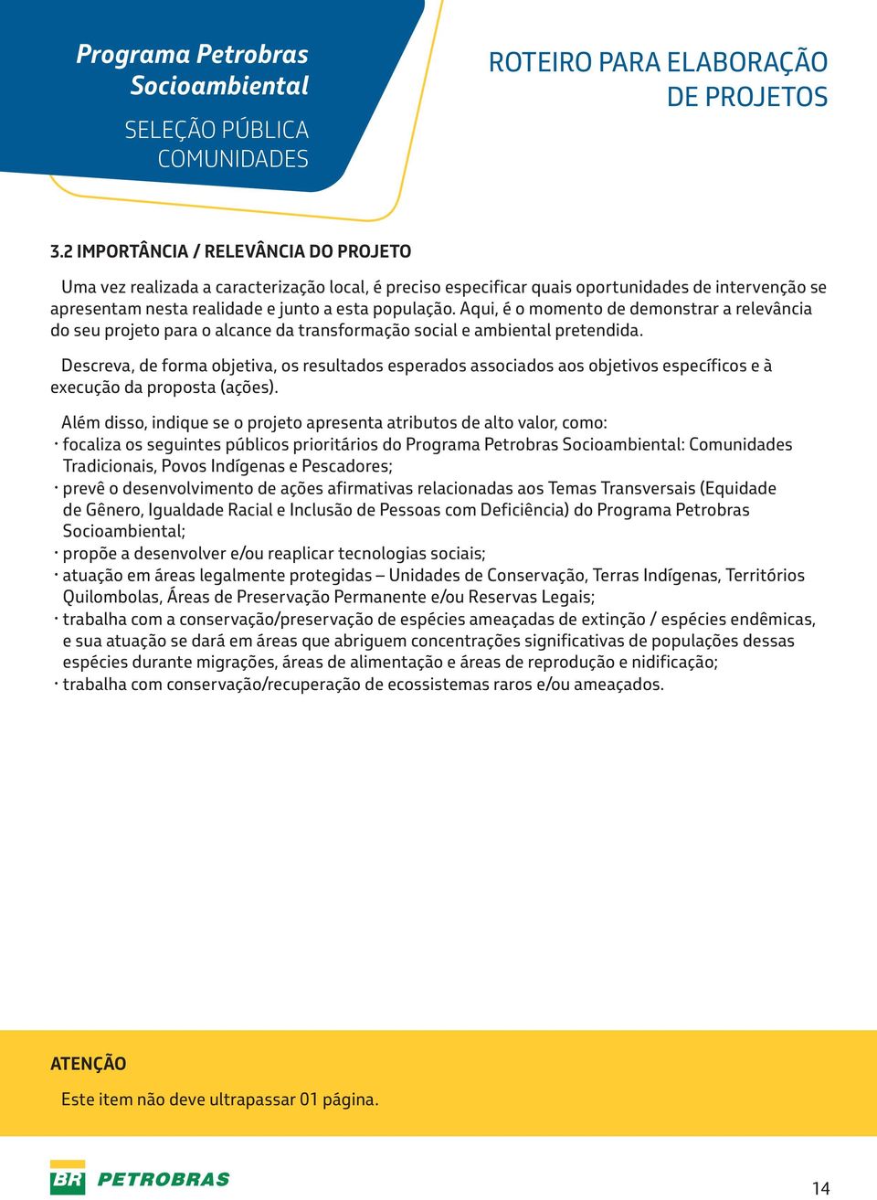 Descreva, de forma objetiva, os resultados esperados associados aos objetivos específicos e à execução da proposta (ações).