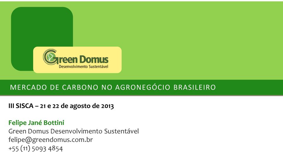 Jané Bottini Green Domus Desenvolvimento