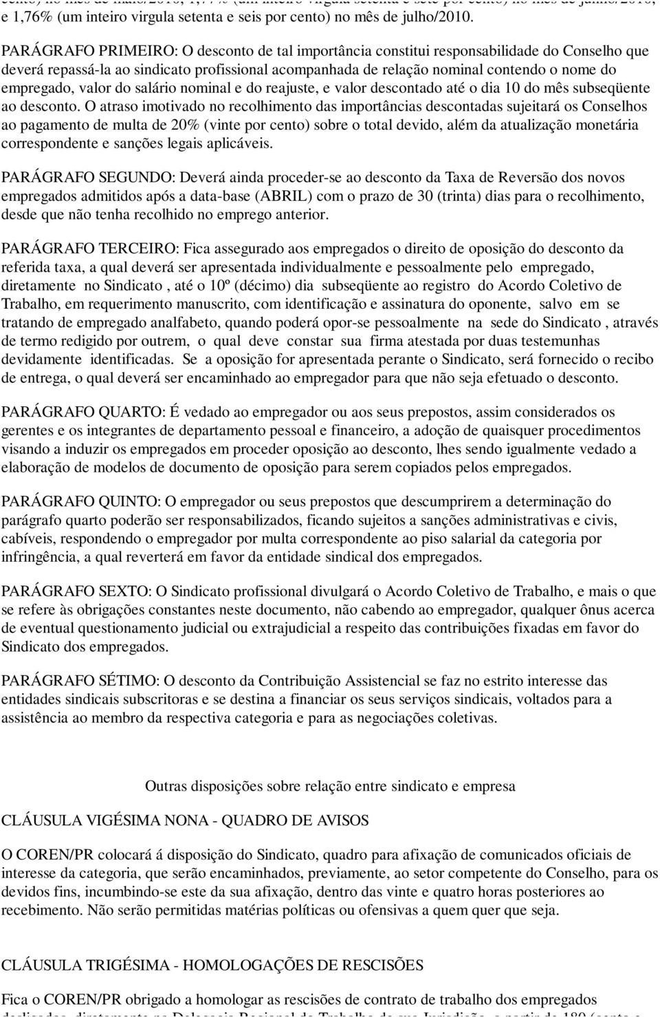 valor do salário nominal e do reajuste, e valor descontado até o dia 10 do mês subseqüente ao desconto.