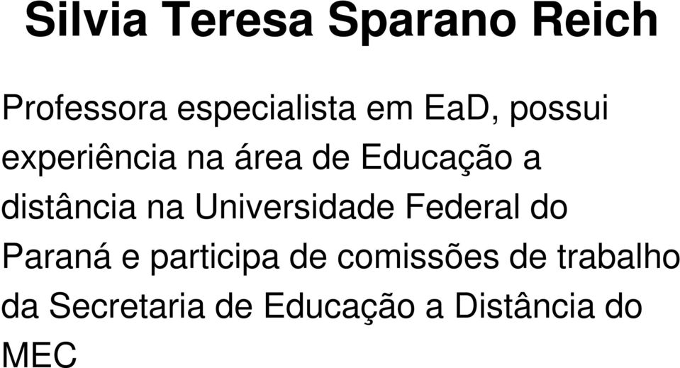 na Universidade Federal do Paraná e participa de