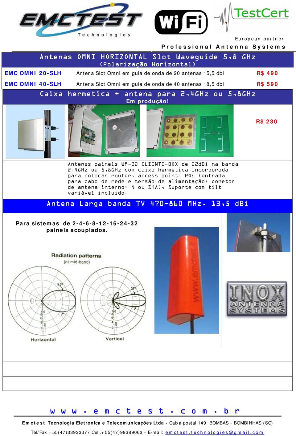 R$ 230 Antenas painels WF-22 CLIENTE-BOX de 22dBi na banda 2,4GHz ou 5,8GHz com caixa hermetica incorporada para colocar router, access point, POE (entrada para cabo de