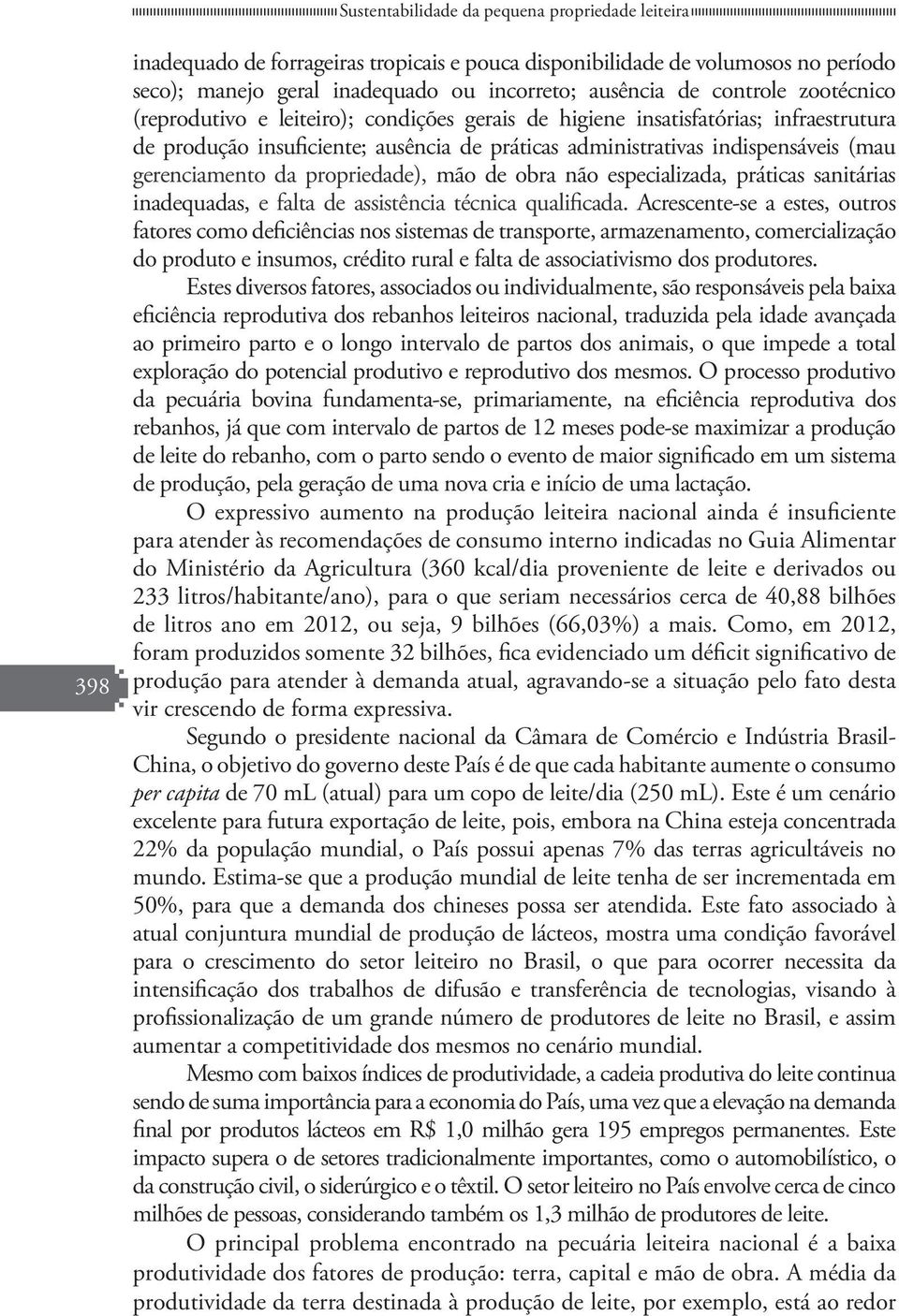 gerenciamento da propriedade), mão de obra não especializada, práticas sanitárias inadequadas, e falta de assistência técnica qualificada.